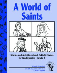  A World of Saints: Stories and Activities about Catholic Saints for Kindergarten--Grade 4 
