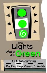  The Lights Were All Green!: An Autobiography 