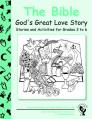  The Bible: God's Great Love Story: Stories and Activities for Grades 3 to 6 