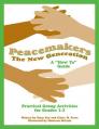  Peacemakers: The New Generation - A "How To" Guide 