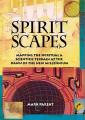  Spiritscapes: Mapping the Spiritual & Scientific Terrain at the Dawn of the New Millenium 