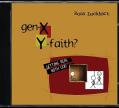 Gen X: Y Faith: Getting Real with God 