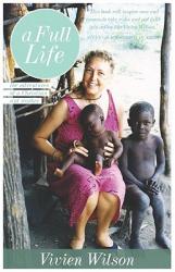  A Full Life: The Adventures of a Christian Aid Worker 