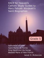  Race for Heaven\'s Catholic Study Guides for Mary Fabyan Windeatt\'s Saint Biographies Grade 5 