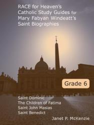  Race for Heaven\'s Catholic Study Guides for Mary Fabyan Windeatt\'s Saint Biographies Grade 6 