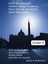  Race for Heaven\'s Catholic Study Guides for Mary Fabyan Windeatt\'s Saint Biographies Grade 8 