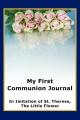  My First Communion Journal in Imitation of St. Therese, the Little Flower 