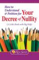  How to Understand & Petition for Your Decree of Nullity: A Little Book with Big Help 