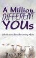  A Million Different Yous: A Short Story About Becoming Whole 