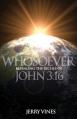  Whosoever: Revealing the Riches of John 3:16 
