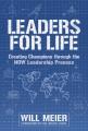  Leaders for Life: Creating Champions Through the Now Leadership Process 