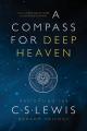  A Compass for Deep Heaven: Navigating the C. S. Lewis Ransom Trilogy 