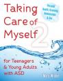  Taking Care of Myself2: For Teenagers and Young Adults with ASD 