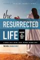  The Resurrected Life: Making All Things New 