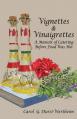  Vignettes & Vinaigrettes: A Memoir Of Catering Before Food Was Hot 