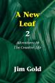  A New Leaf 2: Adventures In The Creative Life 