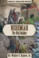  Nehemiah: The Wall Builder 
