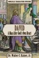  David: A Man After God's Own Heart 