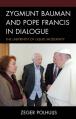  Zygmunt Bauman and Pope Francis in Dialogue: The Labyrinth of Liquid Modernity 