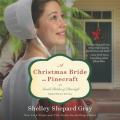  A Christmas Bride in Pinecraft Lib/E: An Amish Brides of Pinecraft Christmas Novel 