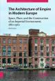  The Architecture of Empire in Modern Europe: Space, Place, and the Construction of an Imperial Environment, 1860-1960 