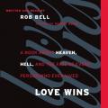  Love Wins Lib/E: A Book about Heaven, Hell, and the Fate of Every Person Who Ever Lived 