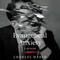  Evangelical Anxiety: A Memoir 