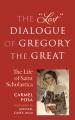  The Lost Dialogue of Gregory the Great: The Life of St. Scholastica 