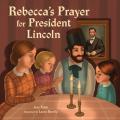  Rebecca's Prayer for President Lincoln 