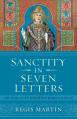  Sanctity in Seven Letters: The Story of St. Ignatius, Bishop & Martyr 