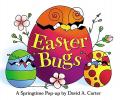  Easter Bugs: A Springtime Pop-Up by David A. Carter 