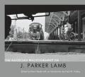  The Railroad Photography of J. Parker Lamb 