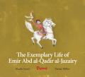  The Exemplary Life of Emir Abd Al-Qadir Al-Jazairy 