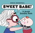  Sweet Babe!: A Jewish Grandma Kvells 