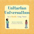  Unitarian Universalism Is a Really Long Name 