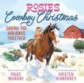 Rosie's Cowboy Christmas: Saving the Holidays Together 