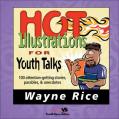  Hot Illustrations for Youth Talks: 100 Attention-Getting Stories, Parables, and Anecdotes 