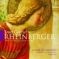  Josef Gabriel Rheinberger: Motets, Masses and Hymns 