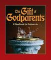  Book The Gift of Godparents: For Those Chosen with Love and Trust to Be Godparents 