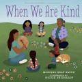  When We Are Kind 