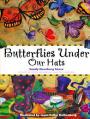  Butterflies Under Our Hats 