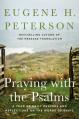  Praying with the Psalms: A Year of Daily Prayers and Reflections on the Words of David 