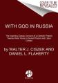  With God in Russia: The Inspiring Classic Account of a Catholic Priest's Twenty-Three Years in Soviet Prisons and Labor Camps 