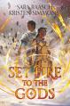  Set Fire to the Gods 