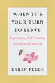  When It's Your Turn to Serve: Experiencing God's Grace in His Calling for Your Life 