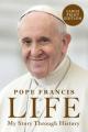  Life: My Story Through History: Pope Francis's Inspiring Biography Through History 