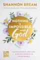  Nothing Is Impossible with God: Eleven Heroes. One God. Endless Lessons in Overcoming. 