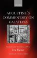  Augustine's Commentary on Galatians: Introduction, Text, Translation, and Notes 
