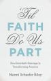  'Til Faith Do Us Part: How Interfaith Marriage Is Transforming America 