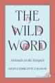  The Wild Word: Animals in the Gospels 